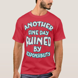Camiseta Outro belo dia arruinado pela responsabilidade Neo