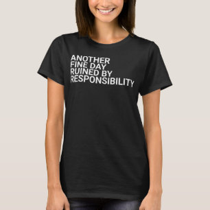 Camiseta Outro dia bom arruinado pela responsabilidade, eng