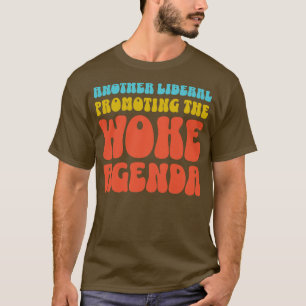 Camiseta Outro Liberal a Promover a Agenda do Woke
