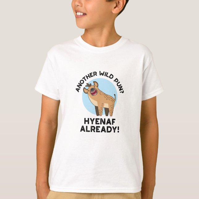 Camiseta Outro Pun Hyenaf Selvagem Já Engraçado (Frente)