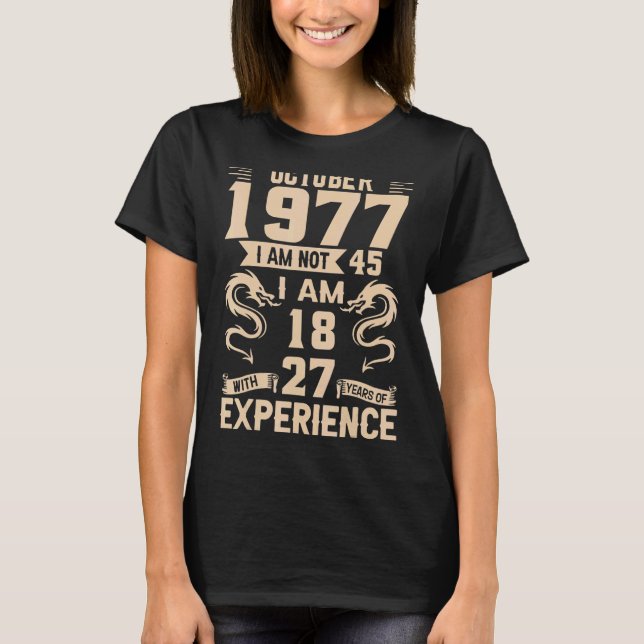 Camiseta Outubro De 1977 Não Tenho 45, Tenho 18 Anos Com 27 (Frente)