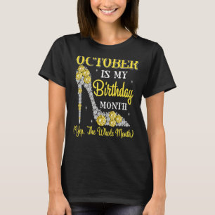 Camiseta Outubro É Meu Mês De Aniversário Sim O Mês Todo H