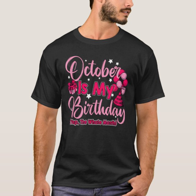 Camiseta Outubro É Meu Mês De Aniversário Sim O Mês Todo W (Frente)