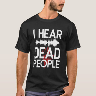 Camiseta Ouvi Pessoas Mortos Paranormais Investigador Fanta