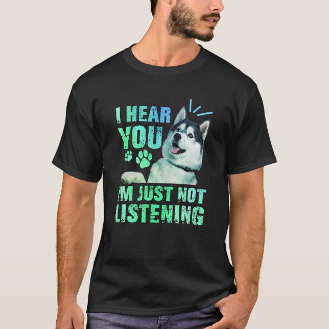 Camiseta Ouvi-te que não estou a ouvir o Siberian Husky (Frente)
