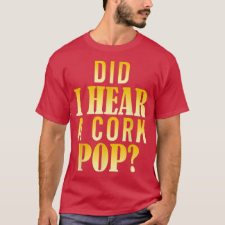 Camiseta Ouvi Um Pop De Cork?