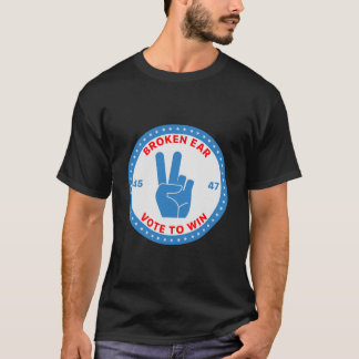 Camiseta "Ouvido Quebrado, Voto Para Ganhar", Republicano