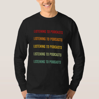 Camiseta Ouvindo Podcasts Ouvindo Podcasts Hobby