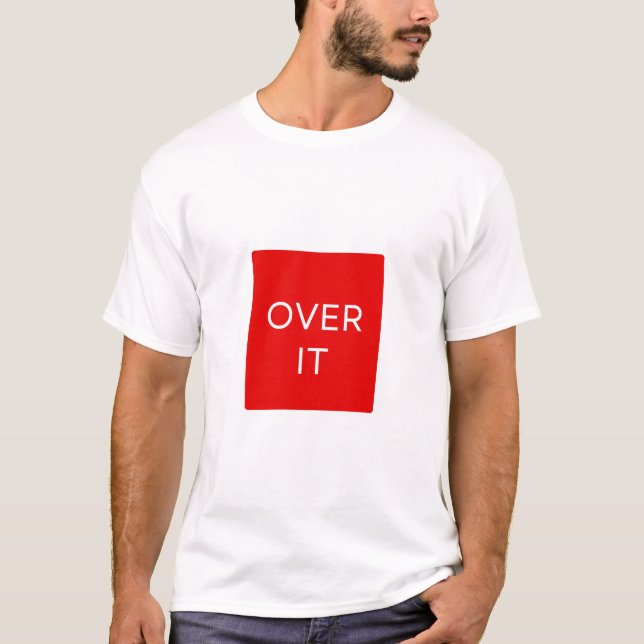 Camiseta "OVER IT" Statement Graphic Tee Design (Frente)