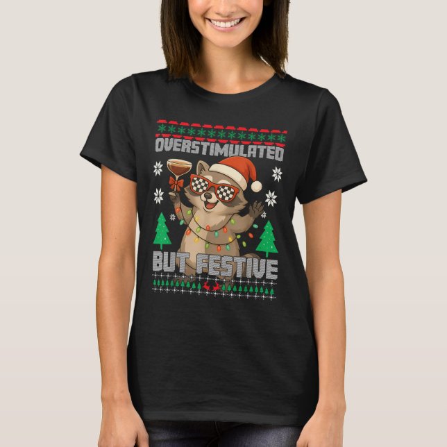 Camiseta Overstimulated But Festive Ssum Ugly Christmas Rac (Frente)