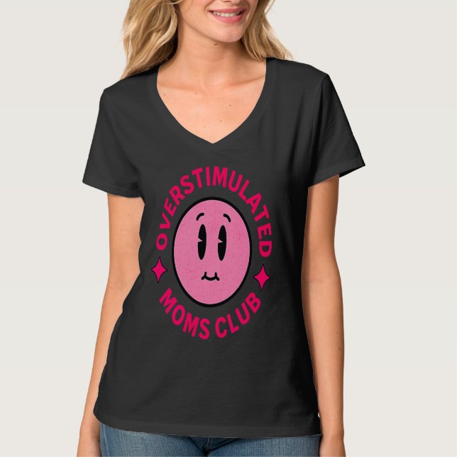 Camiseta Overstimulated Moms Club Funny Saying Mother's Day (Frente)