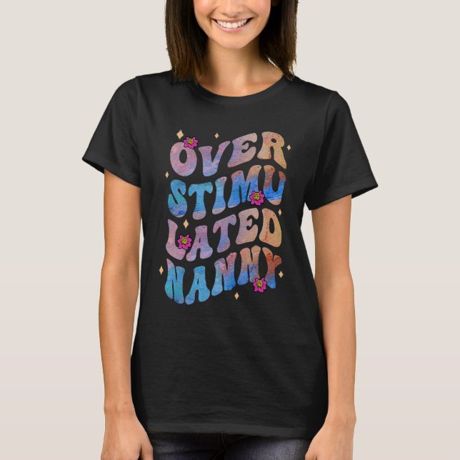 Camiseta Overstimulated Nanny Floral Groovy Grandma Mothers (Frente)