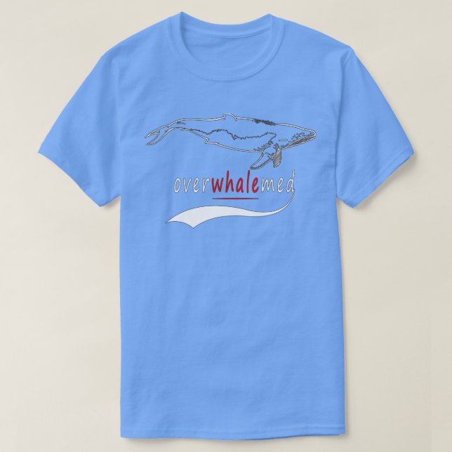Camiseta OverwhalemedFunny Whale Funny Whale Animal Lover (Frente do Design)