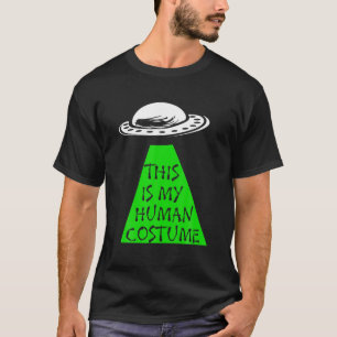 Camiseta OVNI - Alienígena "Este É O Meu Figurino Humano"