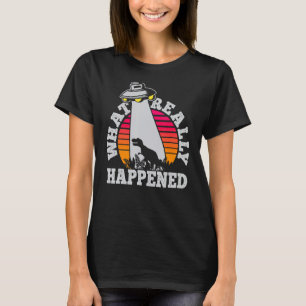 Camiseta OVNI Dinossauro Abdução O Que Realmente Aconteceu 