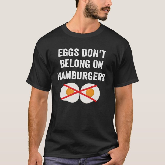 Camiseta Ovos Não Pertencem ao Hamburgers Anti-Ovos em Burg (Frente)