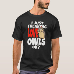 Camiseta Owl I Just Freaking Love Owls Ok Night Owl Bird Sp