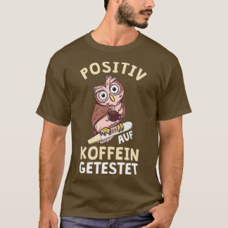 Camiseta Owl Positive On Caffeine Tested Office Nurse