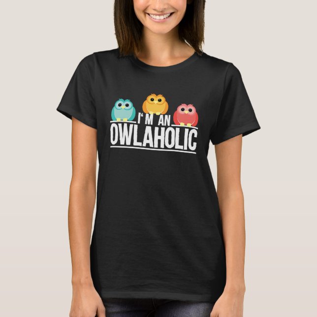 Camiseta Owl Workaholic Alcohol Bird Saying (Frente)