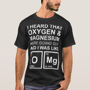 Camiseta Oxygen Chemistry Magnesium Funny School Presente