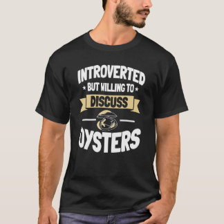 Camiseta Oyster Introverted Shucker Shelfish Seafood Bivalv