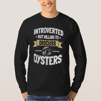 Camiseta Oyster Introverted Shucker Shelfish Seafood Bivalv