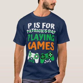 Camiseta P É Para Jogar Gamer De Dia de São Patrício De Vid