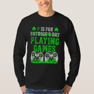 Camiseta P é para jogar jogos Happy Patrick's Day Video G