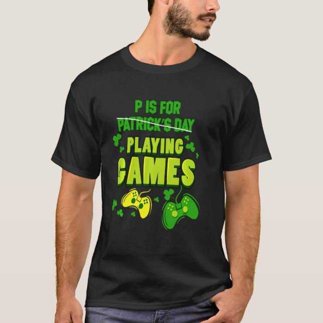Camiseta P É Para Jogar Jogos Jogadores Jogando St Patricks (Frente)