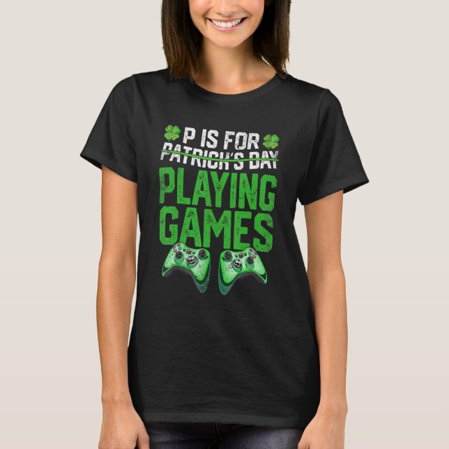 Camiseta P É Para Jogar Jogos Jogando Jogador Engraçado (Frente)