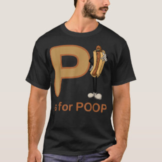 Camiseta P é para Poop Engraçado Roupa