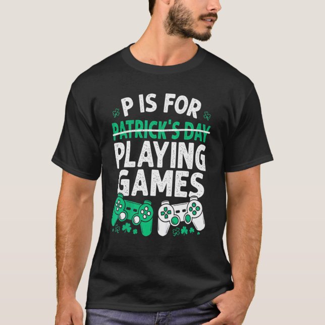 Camiseta P É Para Reproduzir Jogos Vídeo Engraçado De Dia d (Frente)