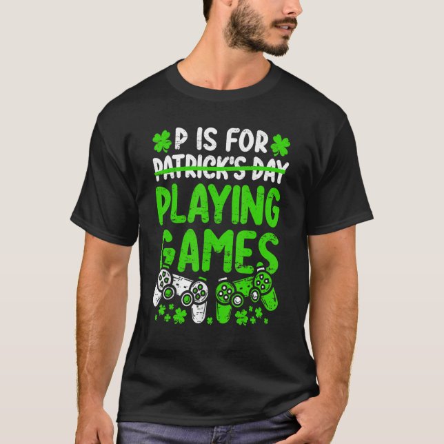 Camiseta P É Para Reproduzir Videos games Dia de São Patríc (Frente)
