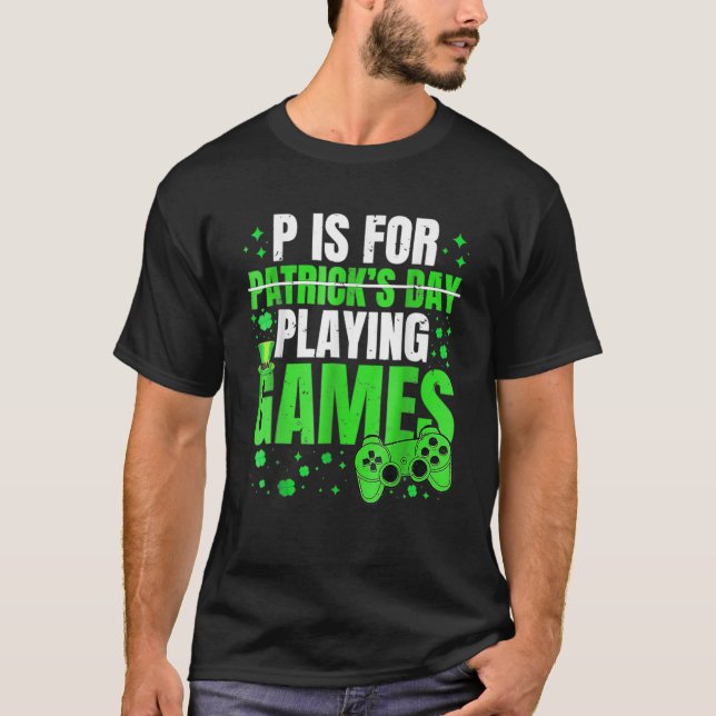 Camiseta P É Para Reproduzir Videos games Dia de São Patríc (Frente)
