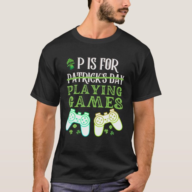 Camiseta P É Para Reproduzir Videos games Dia de São Patríc (Frente)
