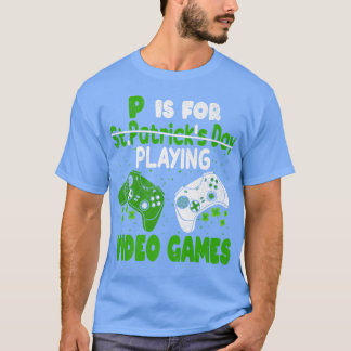 Camiseta P É Para Reproduzir Videos games Dia de São Patríc