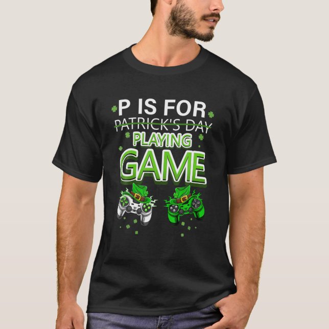 Camiseta P É Para Reproduzir Videos games Dia de São Patríc (Frente)