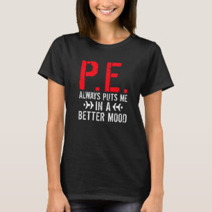 Camiseta P E Sempre Me Coloca Em Melhor Humor Para Professo