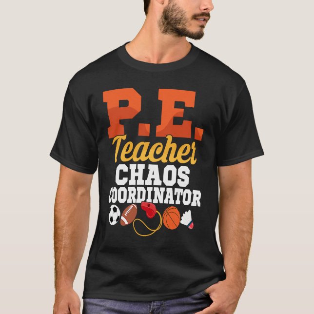 Camiseta P E Teacher Chaos Coordinator Physical Education S (Frente)