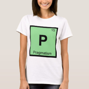 Camiseta P - Pragmatismo Filosofia Química Tabela Periódica
