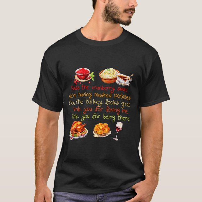 Camiseta P The Cranberry Sauce Were Having Mashed Potatoes  (Frente)
