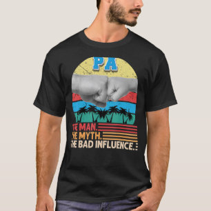 Camiseta Pa O Homem Mite A Má Influência Que O Pai Do Dia P