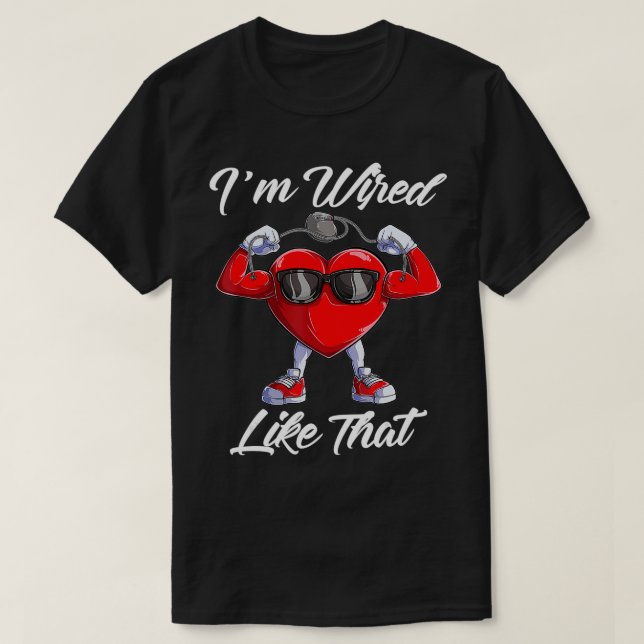 Camiseta Pacemaker Heart ICD Surgery diac Im Wired Like Tha (Frente do Design)