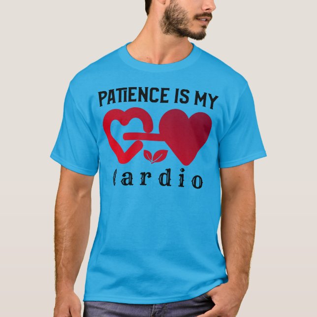 Camiseta Paciência É Meu Cardio | Motivação Engraçada (Frente)