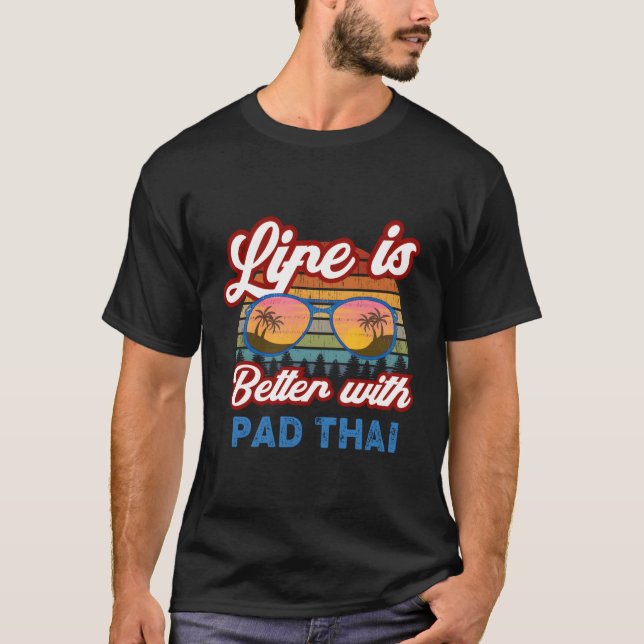 Camiseta Pad Thai 'A Vida É Melhor Com O Pad Thai' Pad Thai (Frente)