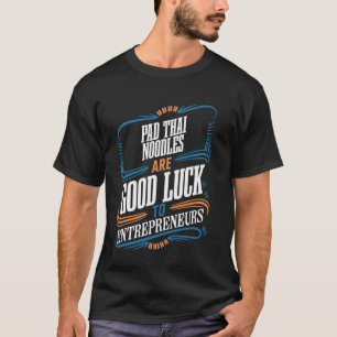 Camiseta Pad Thai Noodles Traz Boa Sorte aos Empreendedores