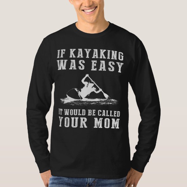 Camiseta Paddle & Chuckle: Se Kayaking Era Fácil, Seria Cha (Frente)
