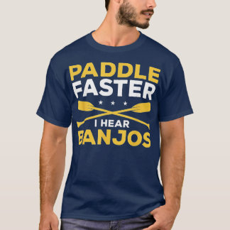 Camiseta Paddle Mais Rápido Eu Ouço Banjos Kayaking Kayak P