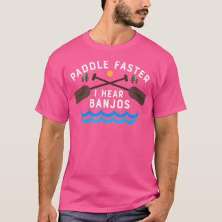 Camiseta Paddle Mais Rápido Ouço Banjos Engraçados Acampame