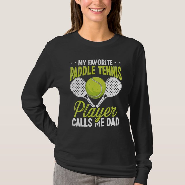Camiseta Paddle Tennis Player My favorite Player calls me D (Frente)